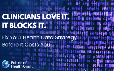 Clinicians Love It. IT Blocks It. Fix Your Health Data Strategy Before It Costs You