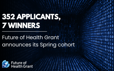 352 applicants, 7 winners: Future of Health Grant announces its Spring cohort