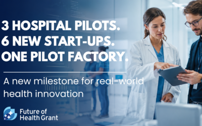 The Future of Health Grant unveils its Pilot Factory, 3 hospital pilots and 6 new start-ups selected from 606 applicants